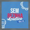 Download track Chega E Senta / Senta Danada (Pagode) (Acústico)