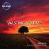 Download track Wasting No Time (Kanedo Remix)