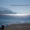 Download track Una Finestra Sul Mare