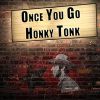 Download track Once You Go Honky Tonk