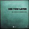 Download track See You Later (Kisk Remix)