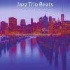 Download track Trio Jazz Soundtrack For Restaurants