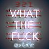 Download track 3 2 1 What The Fuck (Extended Mix)