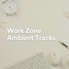 Download track Work Zone, Pt. 10