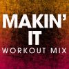 Download track Makin' It (Extended Workout Remix)