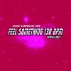 Download track Feel Something 130 BPM (A-SHO Covered)