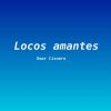 Download track Locos Amantes