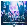 Download track Da Buzz - Wanna See You Dance With Me