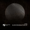 Download track Slow Degradation (Original Mix)