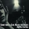 Download track Sometimes A Girl Needs The Blues