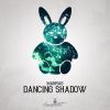 Download track Dancing Shadow (Radio Edit)