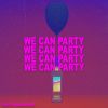 Download track We Can Party