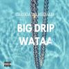 Download track Big Drip Wataa (Radio Edit)