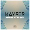 Download track What You Say (Kideko Remix)