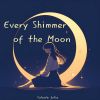 Download track Every Shimmer Of The Moon