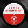 Download track Let Me See You Party (Original Mix)