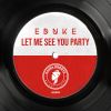 Download track Let Me See You Party (Extended Mix)