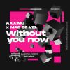 Download track Without You Now (Extended Mix)