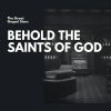 Download track Behold The Saints Of God