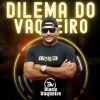 Download track Dilema Do Vaqueiro