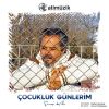 Download track Çocukluk Günlerim