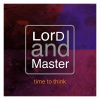 Download track Time To Think - LorD And Master One-Chord Remix