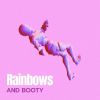 Download track Rainbows And Booty (Rnb)