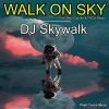 Download track Walk On Sky (Alex Gap Radio Edit)