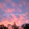 Download track Lets Go Far Away (Neos Remix)