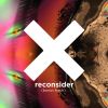 Download track The XX Reconsider (Jamie XX Remix)