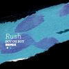 Download track Rush (Boy Oh Boy Remix)