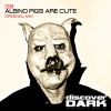 Download track Albino Pigs Are Cute (Original Mix)