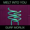 Download track Melt Into You