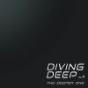 Download track Diving Deep (The Deeper Dive Mix)