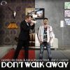 Download track Dont Walk Away (Radio Edit)