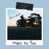 Download track Miles To You