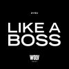 Download track Like A Boss (Original Mix)