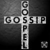 Download track Gossip Gospel