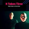 Download track It Takes Time (Instrumental Mix)