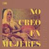 Download track No Creo En Mujeres