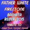 Download track Firestone (Bachata Remix 2015 Radio Cut Instrumental)