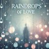 Download track Raindrops Of Love