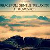 Download track Peaceful, Gentle, Relaxing Guitar Soul