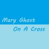 Download track Mary Ghost On A Cross (Nightcore Remix)