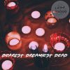 Download track Dearest Dreamiest Dead