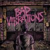 Download track Bad Vibrations