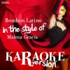 Download track Bombon Latino (In The Style Of Malena Gracia) [Karaoke Version]