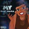 Download track My Baby Mama