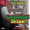 Download track Gwan Hold Di Line