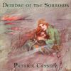 Download track Deirdre Of The Sorrows: Cia Deilm Dremun Derdrethar